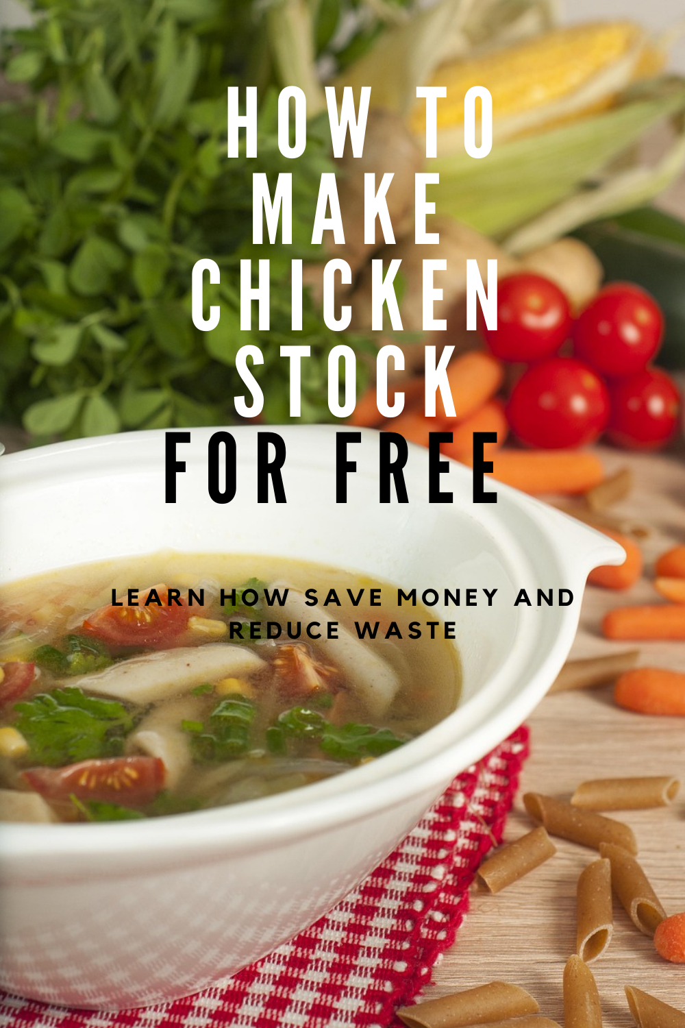 How To Make Chicken Stock For Free